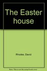 The Easter house