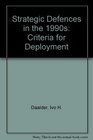 Strategic Defences in the 1990s Criteria for Deployment