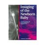 Imaging of The Newborn Baby