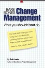 Bare Bones Change Management What you shouldn't not do