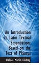 An Introduction to Latin Textual Emendation Based on the Text of Plautus