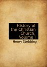 History of the Christian Church Volume I
