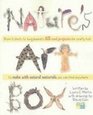 Nature's Art Box From Tshirts to Twig Baskets 65 Cool Projects for Crafty Kids to Make With Natural Materials You Can Find Anywhere