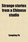 Strange stories from a Chinese studio