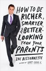 How to Be Richer Smarter and BetterLooking Than Your Parents