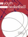 Youth Basketball A Complete Handbook