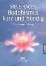 Buddhismus kurz und bndig Prinzipien und Praxis