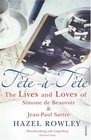 Teteatete The Lives and Loves of Simone De Beauvoir and JeanPaul Sartre