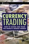 Currency Trading How to Access and Trade the World's Biggest Market