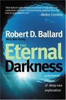 The Eternal Darkness  A Personal History of DeepSea Exploration