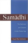 Samadhi The Numinous And Cessative in Indotibetan Yoga