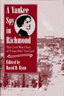 A Yankee Spy in Richmond: The Civil War Diary of "Crazy Bet" Van Lew