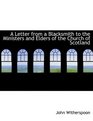 A Letter from a Blacksmith to the Ministers and Elders of the Church of Scotland