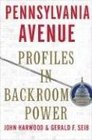 Pennsylvania Avenue Profiles in Backroom Power