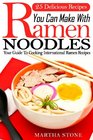 25 Delicious Recipes You Can Make With Ramen Noodles Your Guide To Cooking International Ramen Recipes