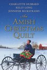 An Amish Christmas Quilt A Willow Ridge Christmas Pageant / A Christmas on Ice Mountain / A Perfect Amish Christmas