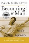 Becoming a Man: Half a Life Story (Perennial Classics)