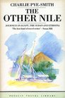 The Other Nile Journeys in Egypt The Sudan and Ethiopia