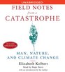 Field Notes From a Catastrophe  Man Nature and Climate Change