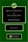 Drug Toxicity  Metabolism In Pediatrics