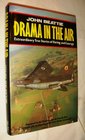 Drama in the Air Extraordinary True Stories of Daring and Courage