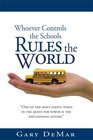 Whoever Controls the Schools Rules the World