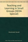 Teaching and Learning in Small Groups