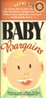 Baby Bargains  Secrets to Saving 20 to 50 on Baby Furniture Equipment Clothes Toys Maternity Wear and Much Much More