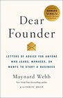 Dear Founder Letters of Advice for Anyone Who Leads Manages or Wants to Start a Business