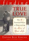 Finding True Love The 4 Essential Keys to Discovering the Love of Your Life