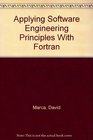 Applying Software Engineering Principles With Fortran