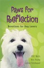 Paws for Reflection Devotions for Dog Lovers