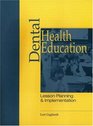 Dental Health Education Lesson Planning  Implementation