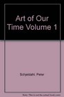 Art of Our Time Volume 1