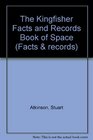 The Kingfisher Facts and Records Book of Space