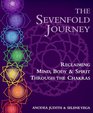 The Sevenfold Journey Reclaiming Mind Body  Spirit Through the Chakras