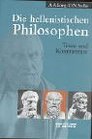 Die hellenistischen Philosophen Texte und Kommentare