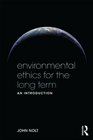 Environmental Ethics for the Long Term An Introduction