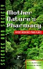 Mother Nature's Pharmacy Potent Medicines from Plants