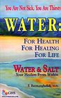 Water For Health For Healing For Life  Water  Salt Your Healers From Within