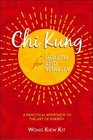 Chi Kung for Health and Vitality: A Practical Approach to the Art of Energy