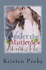 Under The Mistletoe With Me: A With Me In Seattle Novella