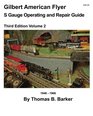 Gilbert American Flyer S Gauge Operating & Repair Guide: Volume 2 (Gilbert American Flyer S Gauge Operating and Repair Guide)