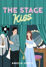 The Stage Kiss A Novel