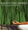 Balancing Senses The Six Senses Spa