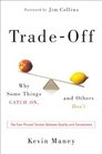 TradeOff Why Some Things Catch On and Others Don't