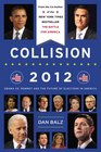 Collision 2012 Obama vs Romney and the Future of Elections in America