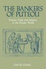 The Bankers of Puteoli Finance Trade and Industry in the Roman World