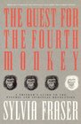 The Quest for the Fourth Monkey A Thinker's Guide To the Psychic and Spiritual Revolution