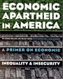 Economic Apartheid in America A Primer on Economic Inequality and Security